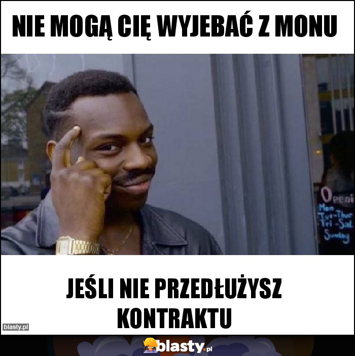Nie mogą Cię wyjebać z monu Nie mogą Cię wyjebać z monu