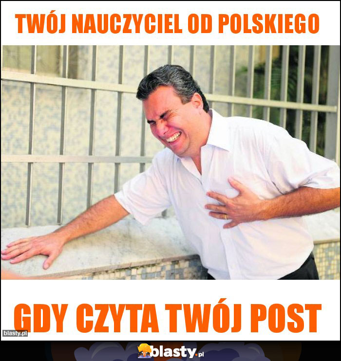 Twój nauczyciel od Polskiego Twój nauczyciel od Polskiego