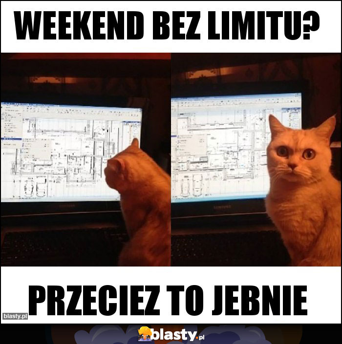 Weekend bez limitu? Weekend bez limitu?