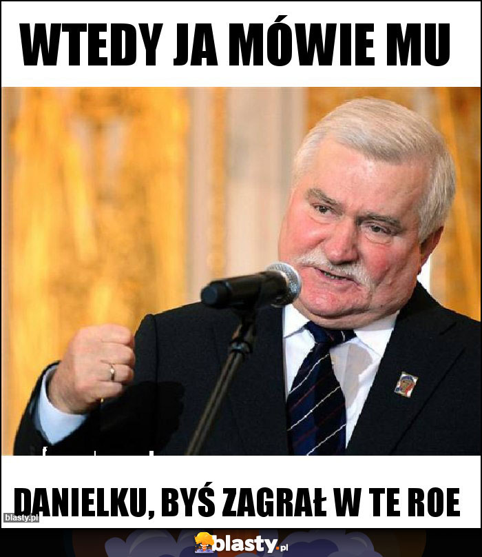 Wtedy ja mówie mu Wtedy ja mówie mu