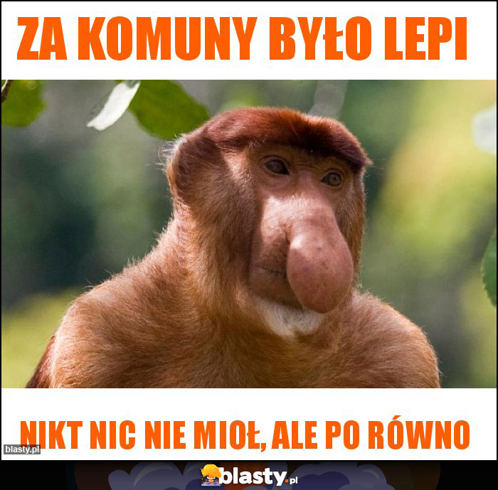 Za komuny było lepi Za komuny było lepi