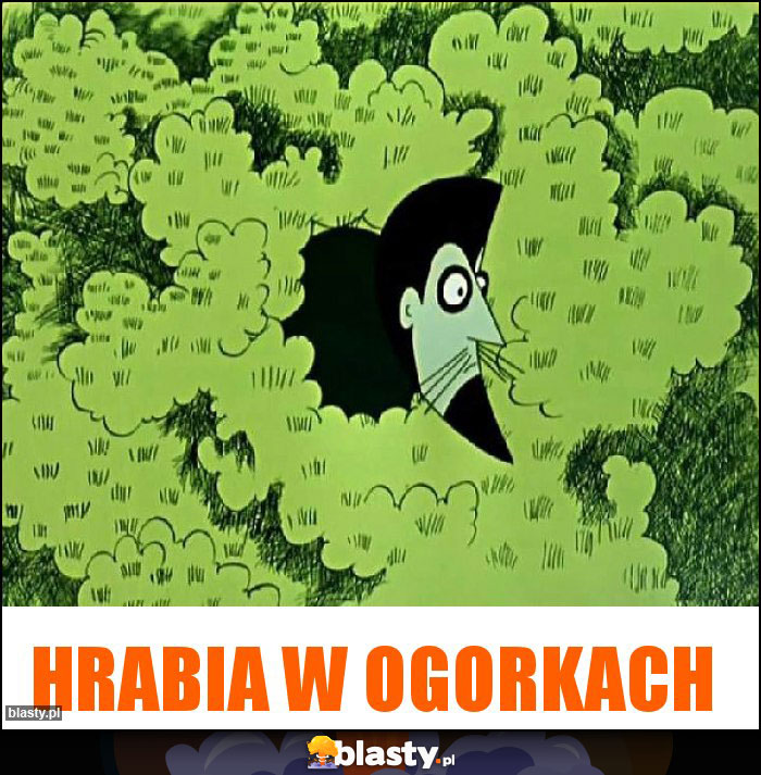 Hrabia w ogorkach Hrabia w ogorkach