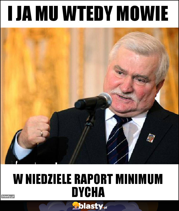 I ja mu wtedy mowie I ja mu wtedy mowie