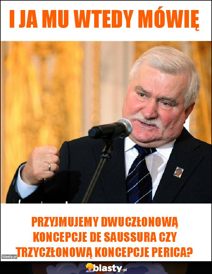 I ja mu wtedy mówię I ja mu wtedy mówię