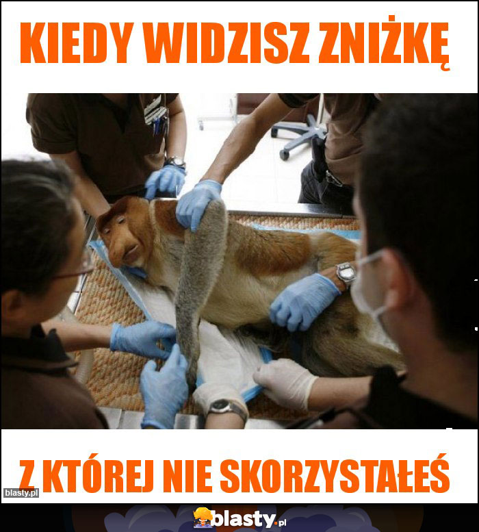 KIEDY WIDZISZ ZNIŻKĘ KIEDY WIDZISZ ZNIŻKĘ
