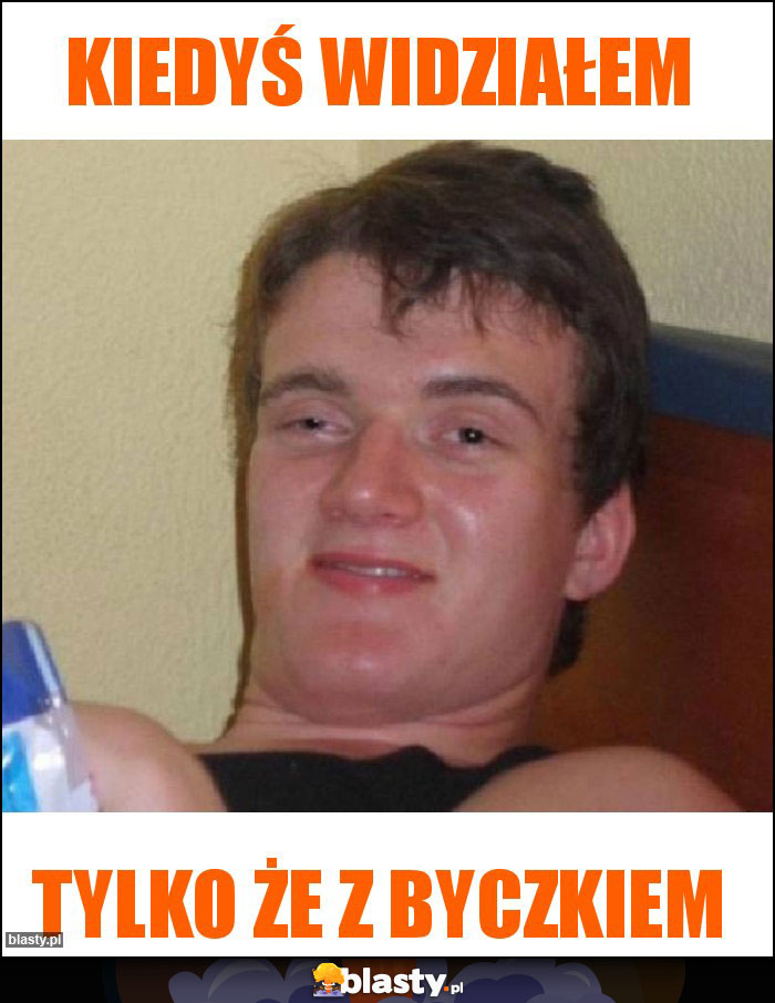 Kiedyś widziałem Kiedyś widziałem