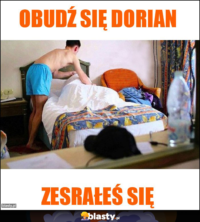 Obudź się Dorian Obudź się Dorian