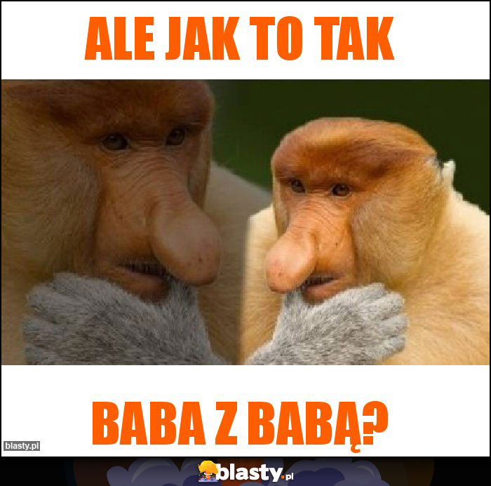 ALE JAK TO TAK