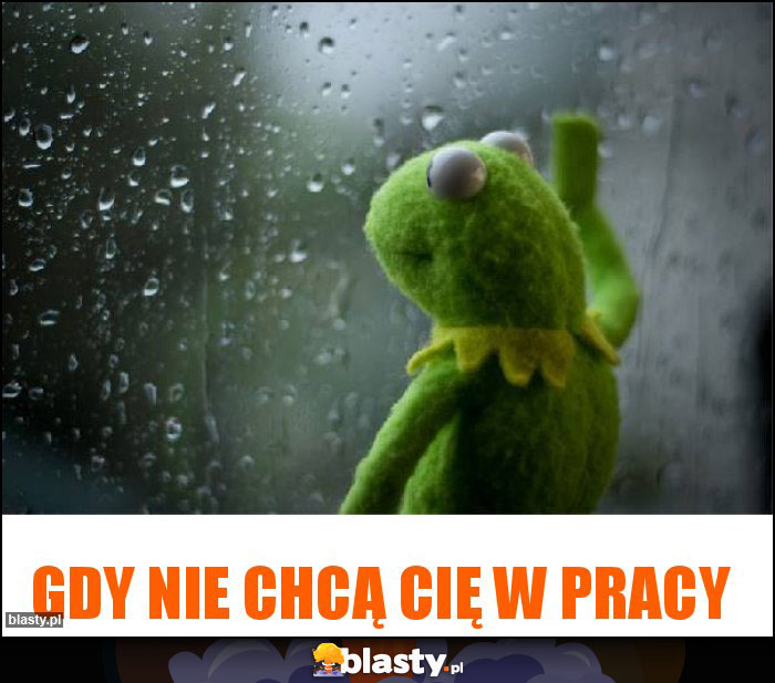 Gdy nie chcą cię w pracy Gdy nie chcą cię w pracy