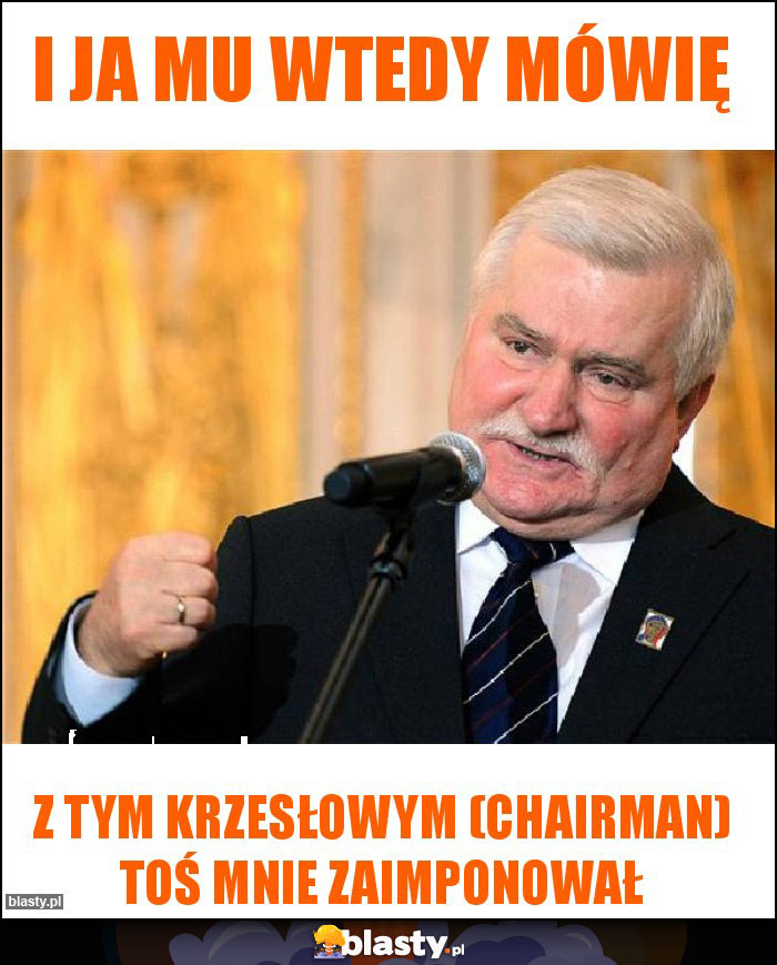 I ja mu wtedy mówię I ja mu wtedy mówię