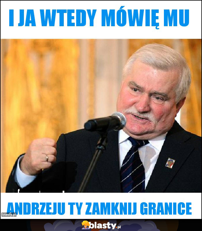 I ja wtedy mówię mu