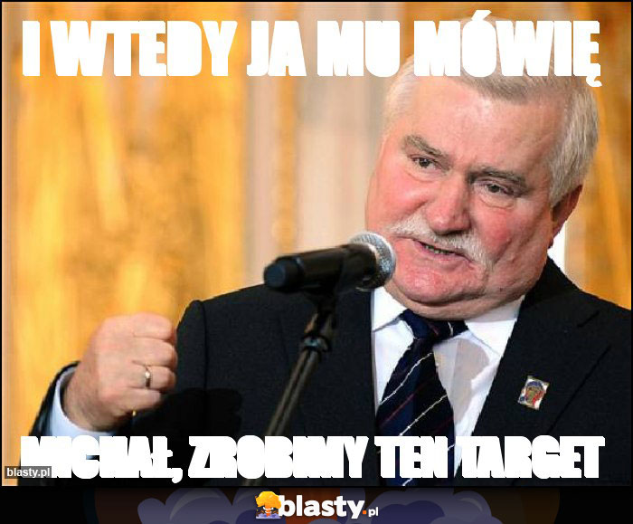 i wtedy ja mu mówię i wtedy ja mu mówię