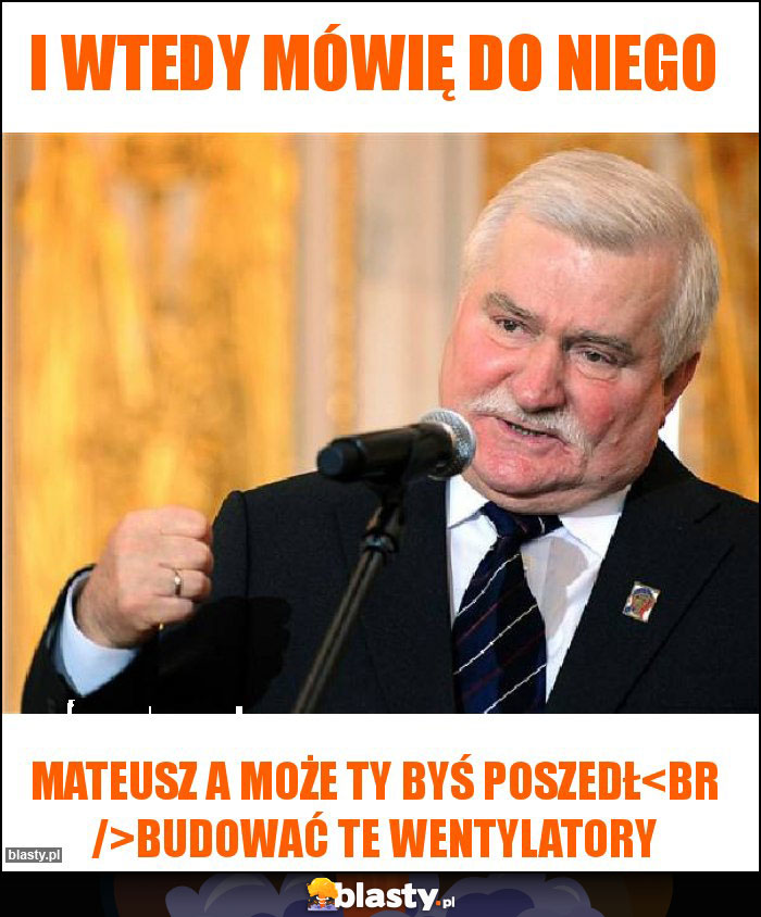 I wtedy mówię do niego I wtedy mówię do niego