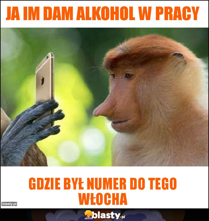 Ja im dam alkohol w pracy Ja im dam alkohol w pracy