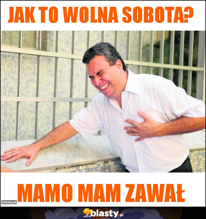 Jak to wolna sobota? Jak to wolna sobota?