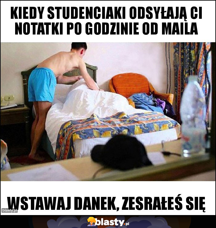 Kiedy studenciaki odsyłają ci notatki po godzinie od maila Kiedy studenciaki odsyłają ci notatki po godzinie od maila
