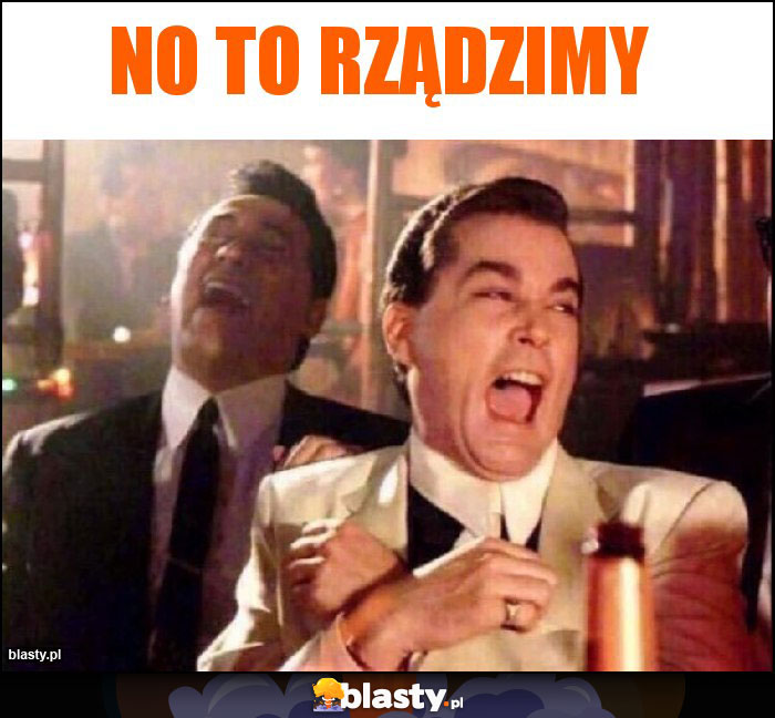 No to rządzimy No to rządzimy