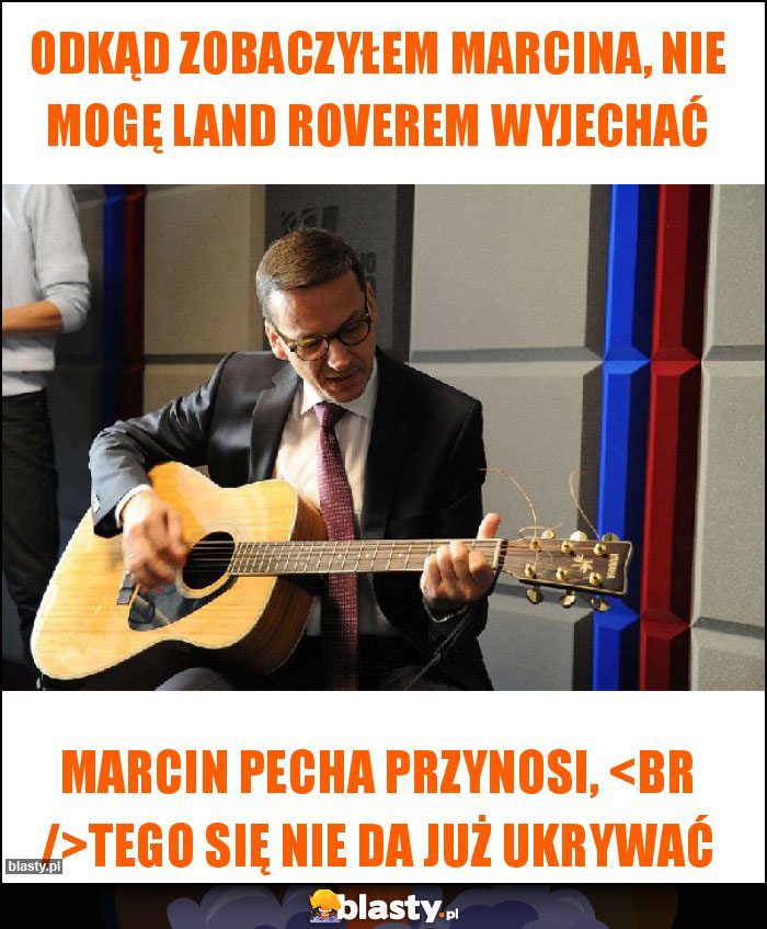 Odkąd zobaczyłem Marcina, nie mogę land roverem wyjechać Odkąd zobaczyłem Marcina, nie mogę land roverem wyjechać