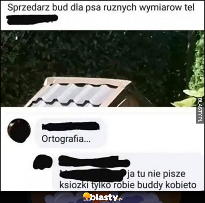 Sprzedaż bud dla psa różnych wymiarów, ortografia, ja tu nie piszę książki tylko robie budy kobieto