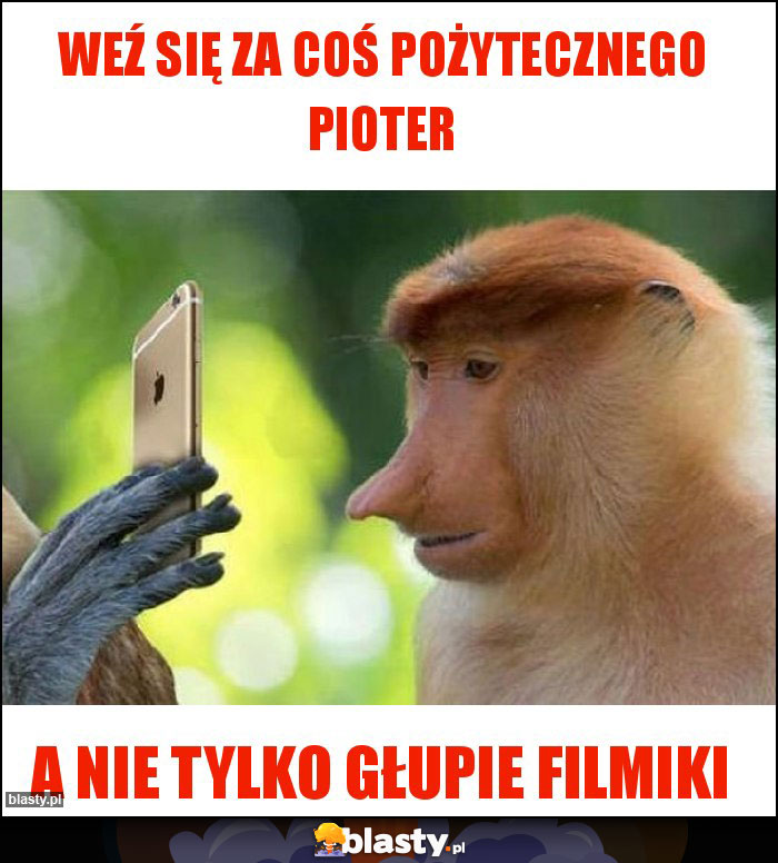 Weź się za coś pożytecznego Pioter Weź się za coś pożytecznego Pioter