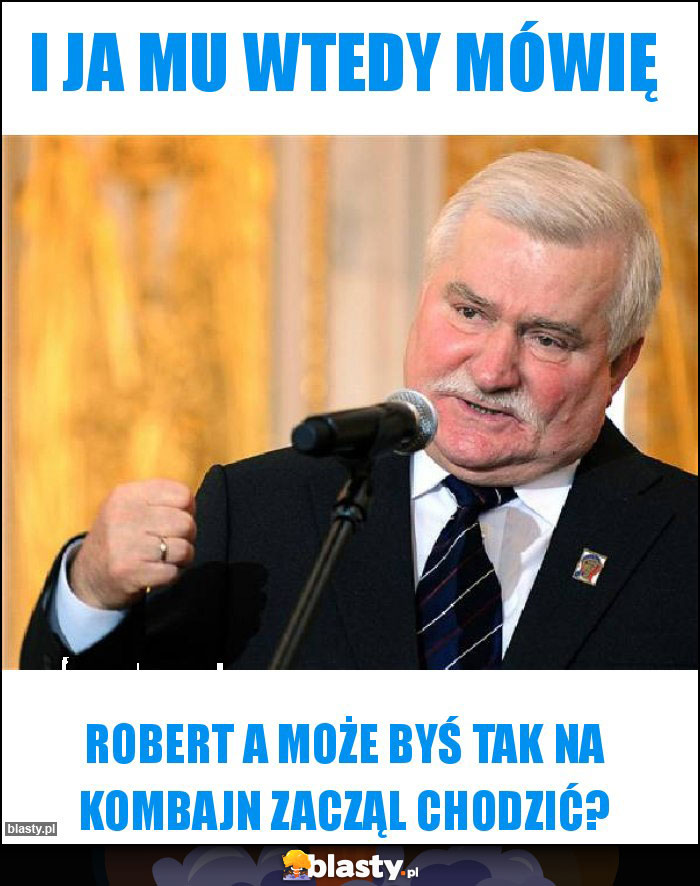 I ja mu wtedy Mówię I ja mu wtedy Mówię