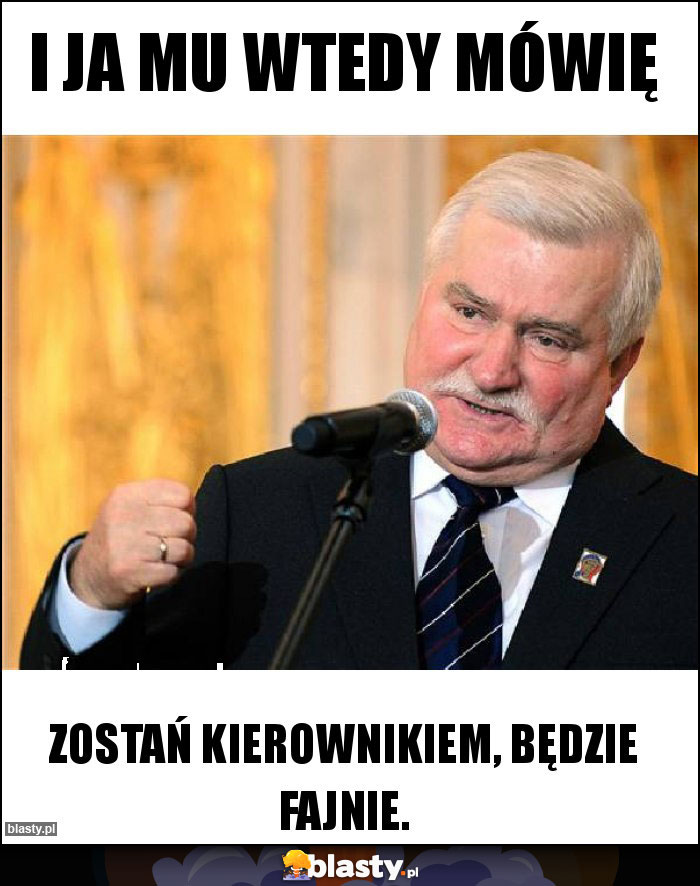 I ja mu wtedy mówię I ja mu wtedy mówię