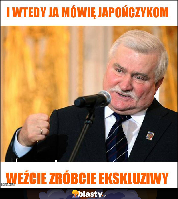 I wtedy ja mówię japończykom I wtedy ja mówię japończykom