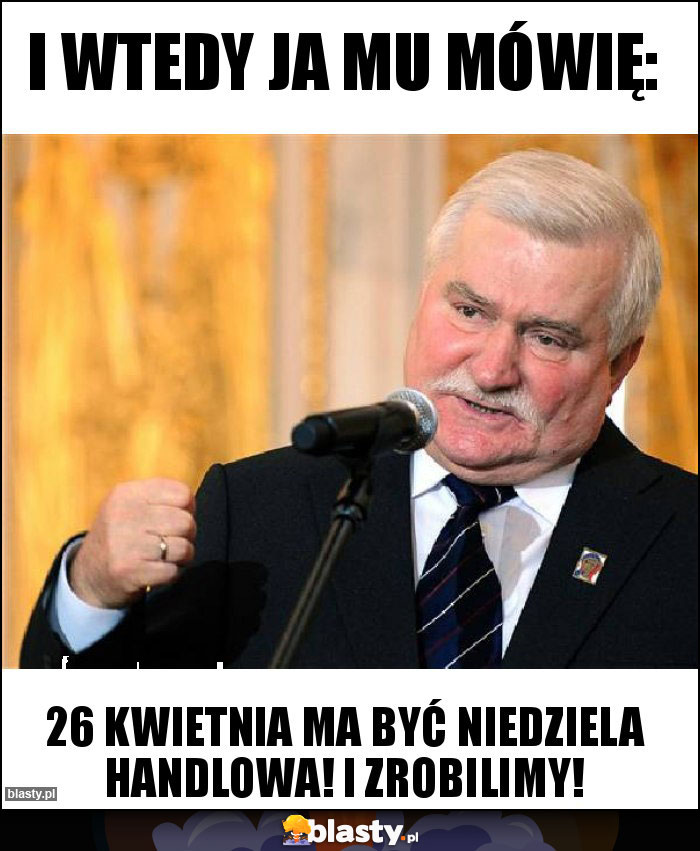 I wtedy ja mu mówię: I wtedy ja mu mówię: