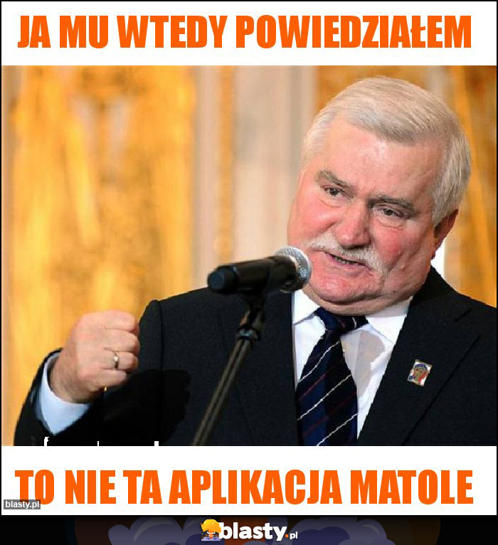 JA MU WTEDY POWIEDZIAŁEM JA MU WTEDY POWIEDZIAŁEM