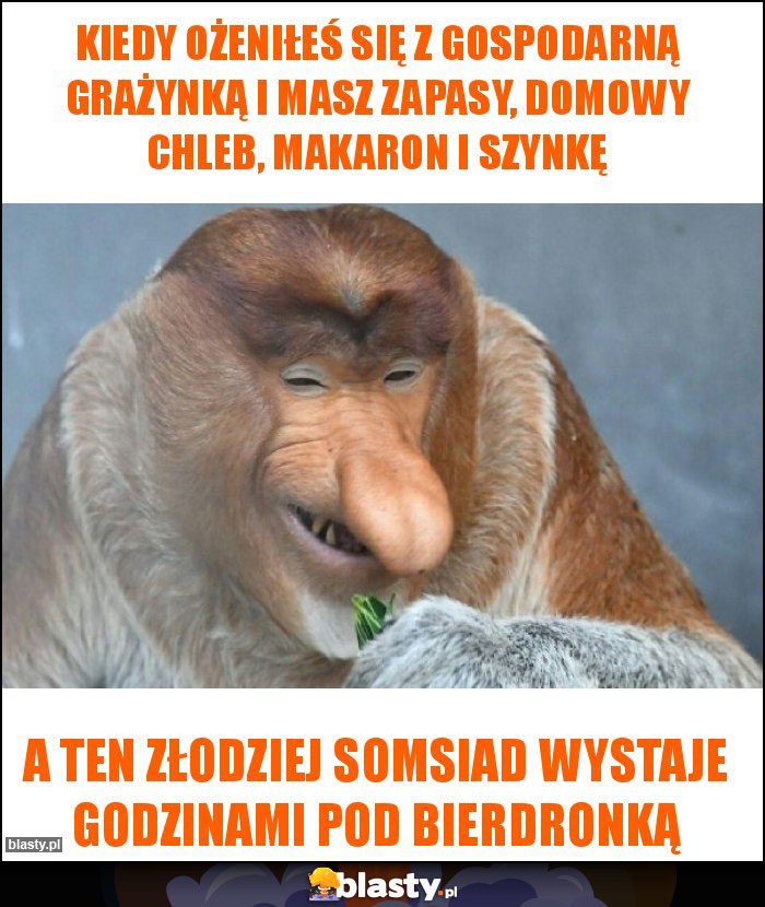 Kiedy ożeniłeś się z gospodarną Grażynką i masz zapasy, domowy chleb, makaron i szynkę Kiedy ożeniłeś się z gospodarną Grażynką i masz zapasy, domowy chleb, makaron i szynkę
