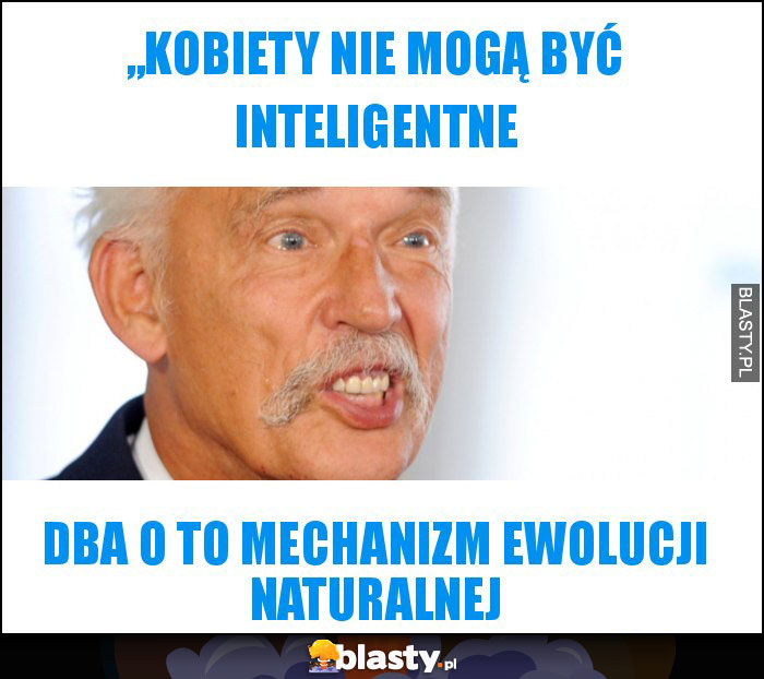 „Kobiety nie mogą być inteligentne „Kobiety nie mogą być inteligentne