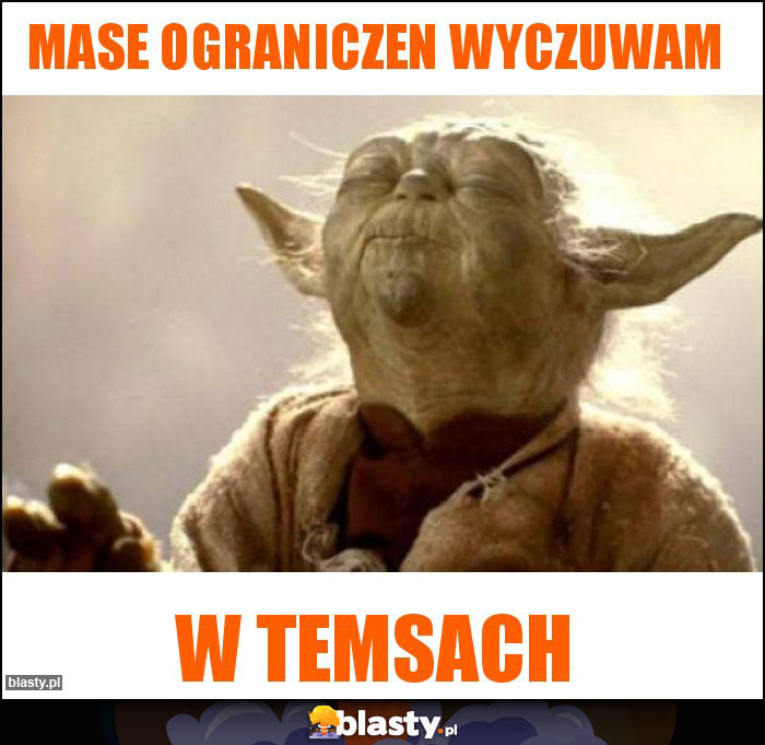 Mase Ograniczen Wyczuwam Mase Ograniczen Wyczuwam