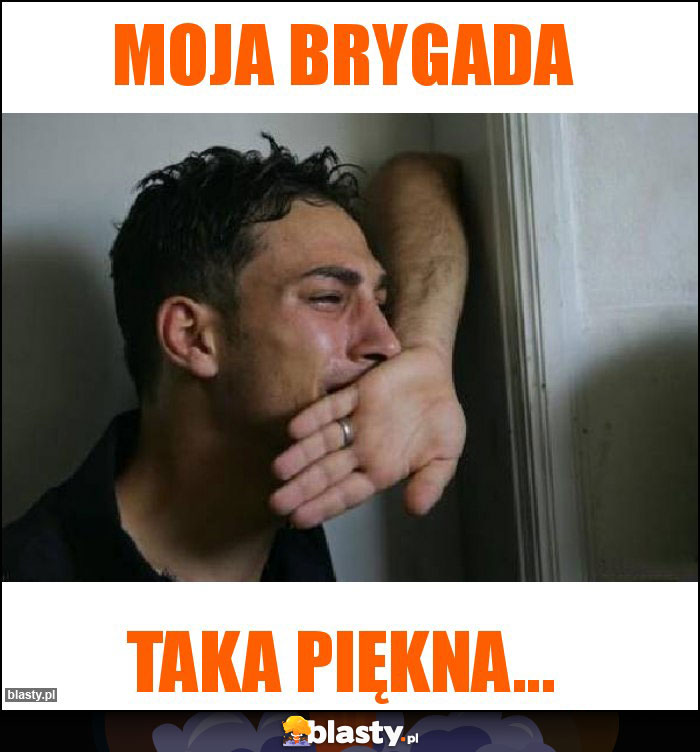 MOJA BRYGADA MOJA BRYGADA