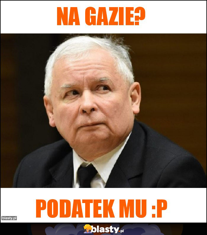 Na gazie?