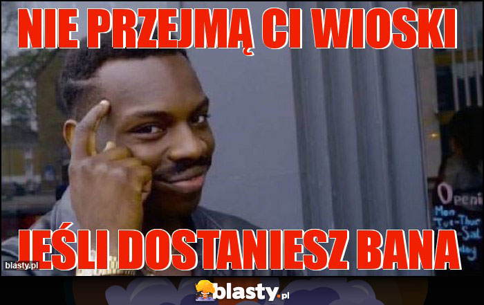 Nie przejmą Ci wioski Nie przejmą Ci wioski