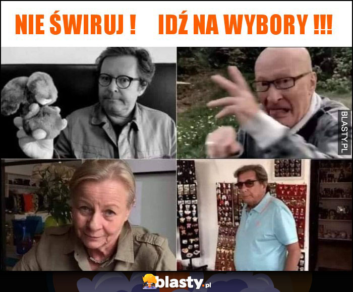 nie świruj ! idź na wybory !!! nie świruj ! idź na wybory !!!