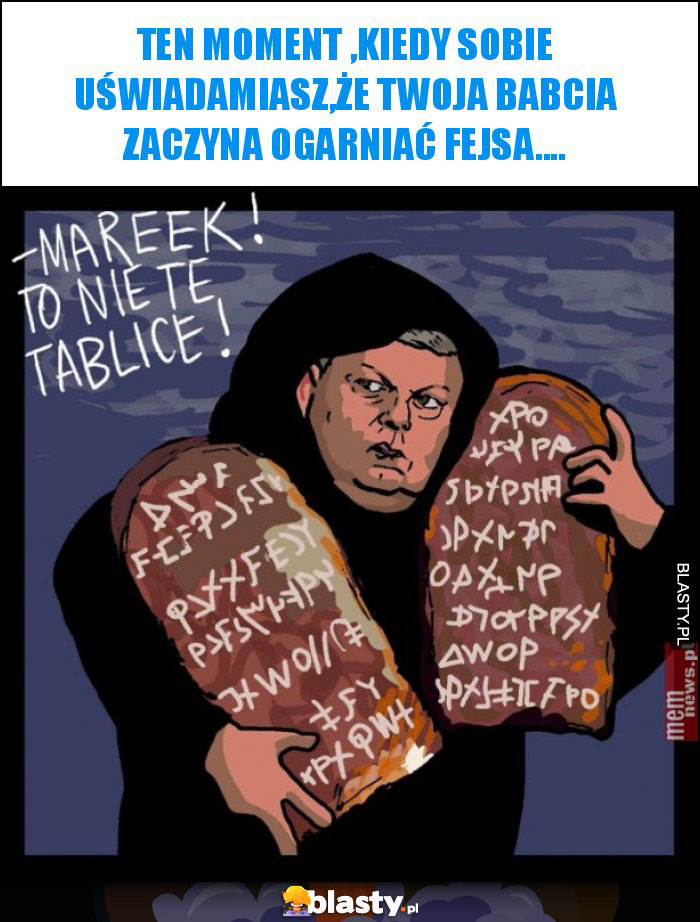 ten moment ,kiedy sobie uświadamiasz,że twoja babcia zaczyna ogarniać fejsa.... ten moment ,kiedy sobie uświadamiasz,że twoja babcia zaczyna ogarniać fejsa....