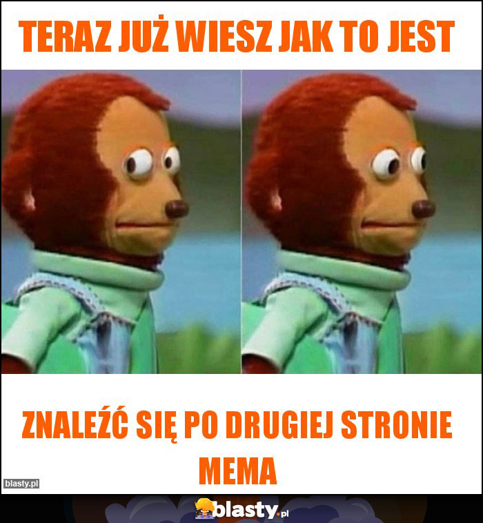 Teraz już wiesz jak to jest Teraz już wiesz jak to jest