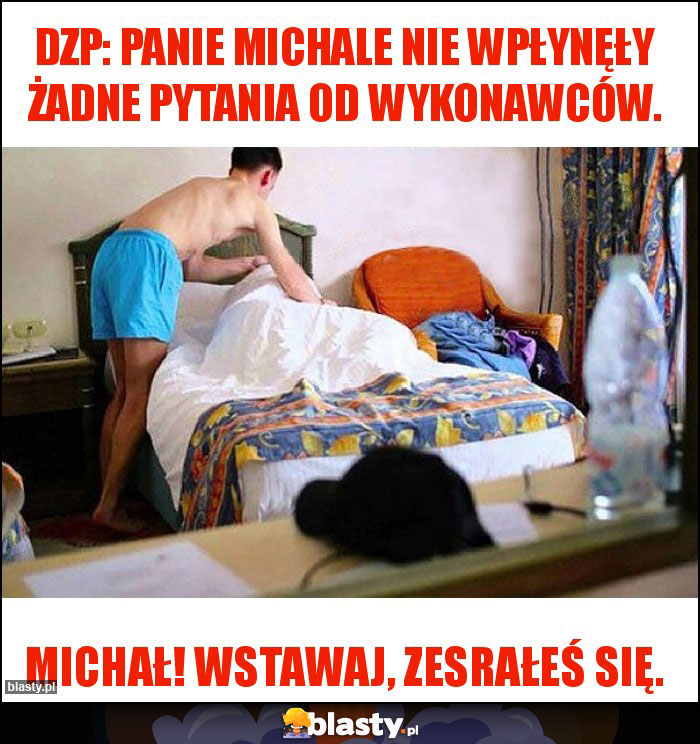 DZP: Panie Michale nie wpłynęły żadne pytania od wykonawców. DZP: Panie Michale nie wpłynęły żadne pytania od wykonawców.
