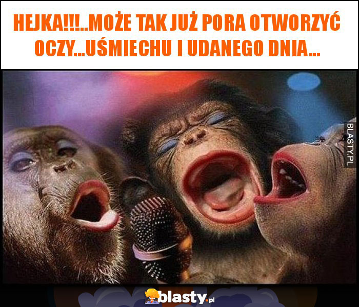 Hejka!!!..może tak już pora otworzyć oczy...uśmiechu i udanego dnia... Hejka!!!..może tak już pora otworzyć oczy...uśmiechu i udanego dnia...