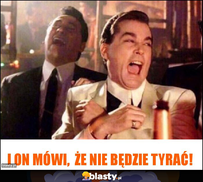 I on mówi, że nie będzie tyrać! I on mówi, że nie będzie tyrać!