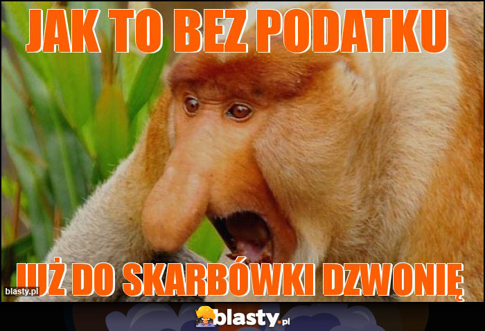 Jak to bez podatku Jak to bez podatku