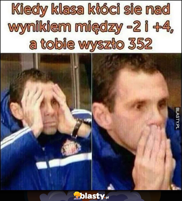 Kiedy klasa kłóci się nad wynikiem między -2 i +4 a Tobie wyszło 352