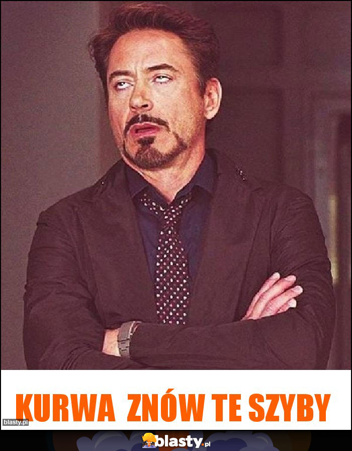 Kurwa znów te szyby Kurwa znów te szyby