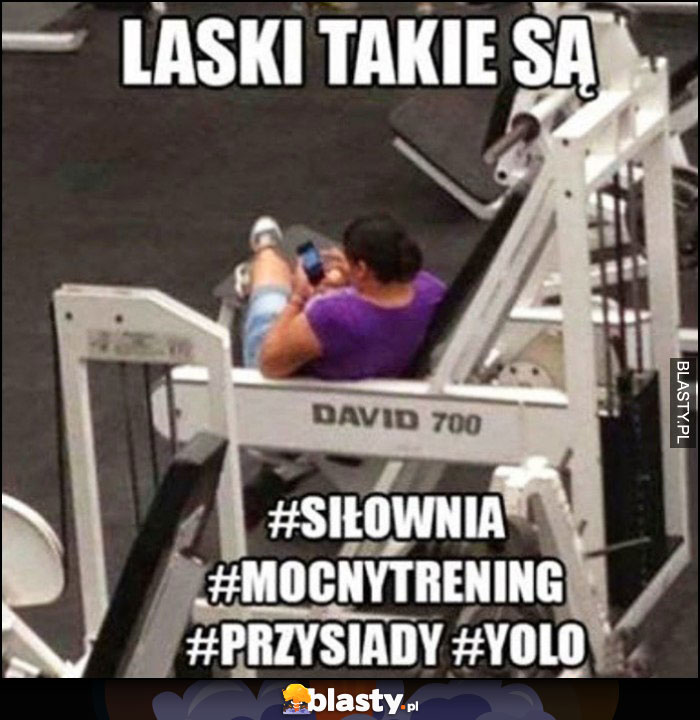 Laski takie są obija się na siłowni hashtagi siłownia przysiady yolo mocnytrening