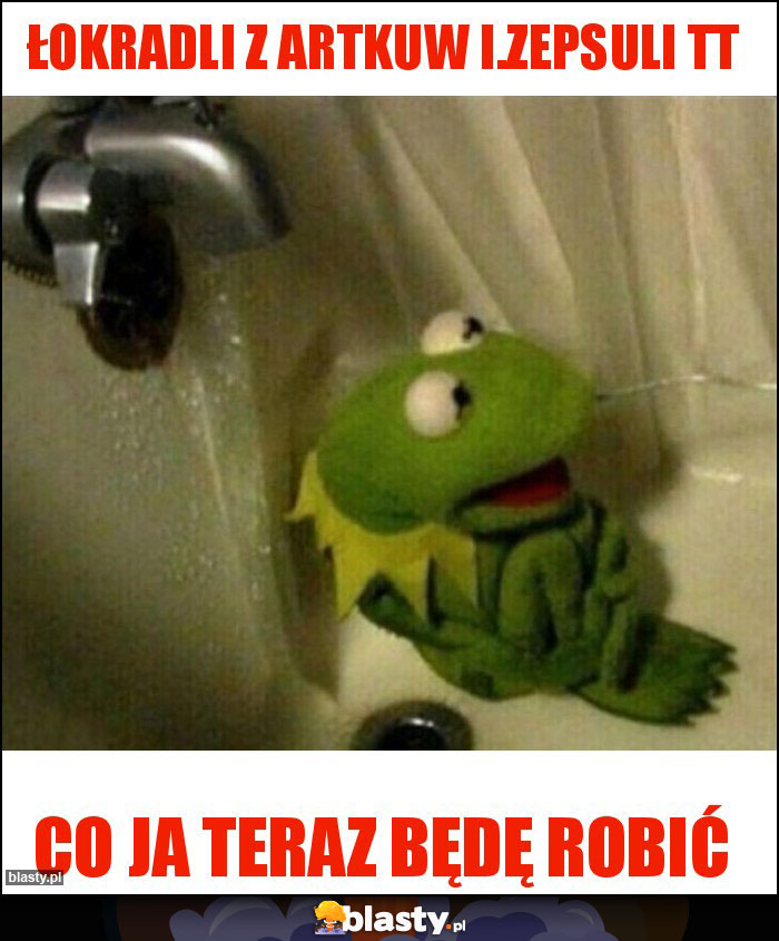 Łokradli z artkuw i.zepsuli TT Łokradli z artkuw i.zepsuli TT