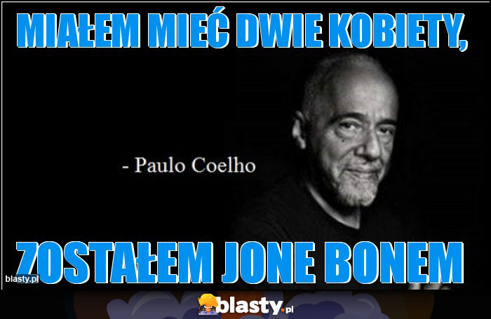 Miałem mieć dwie kobiety, Miałem mieć dwie kobiety,