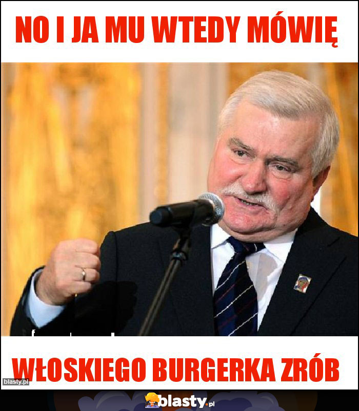 No i ja mu wtedy mówię No i ja mu wtedy mówię