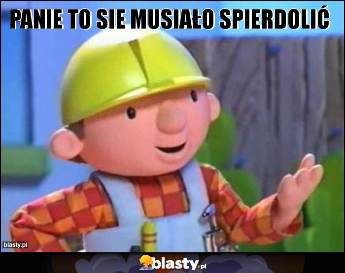 Panie to sie musiało spierdolić Panie to sie musiało spierdolić