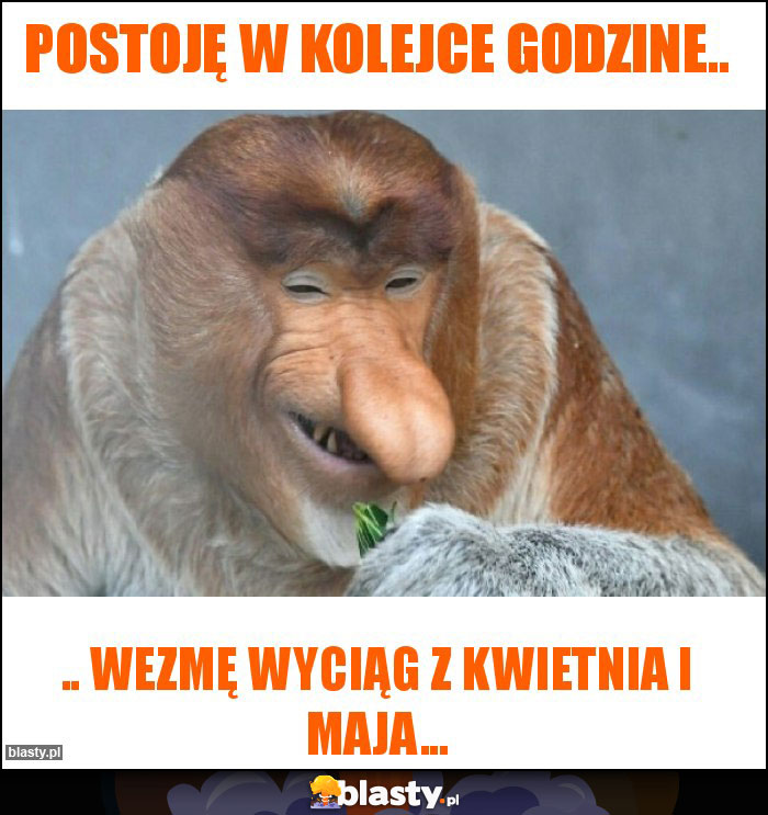 Postoję w kolejce godzine.. Postoję w kolejce godzine..